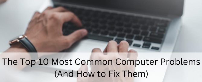 banner for article titled The Top 10 Most Common Computer Problems And How To Fix Them